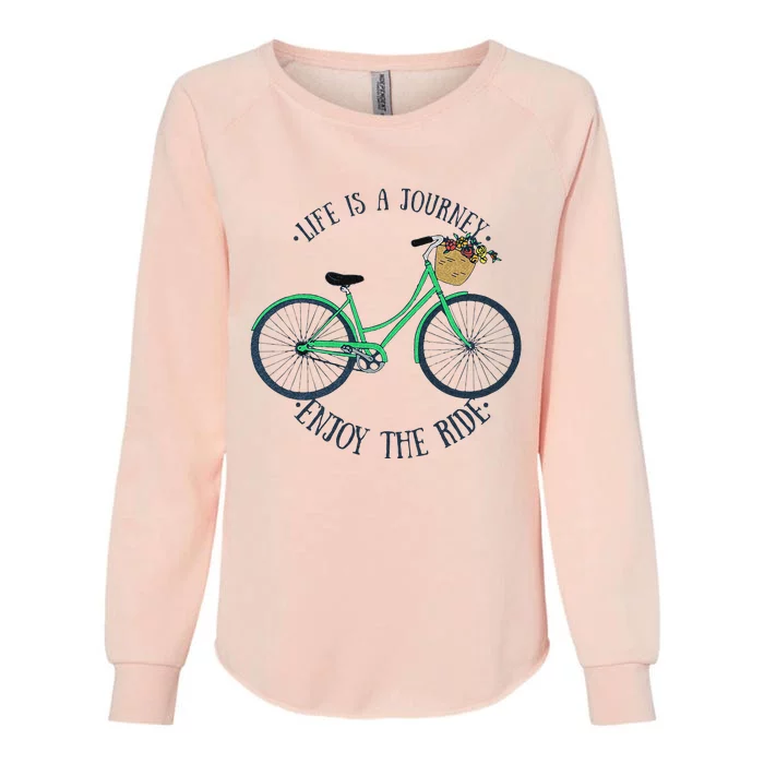 Life Is A Journey Enjoy The Ride Cute Cycling Womens California Wash Sweatshirt