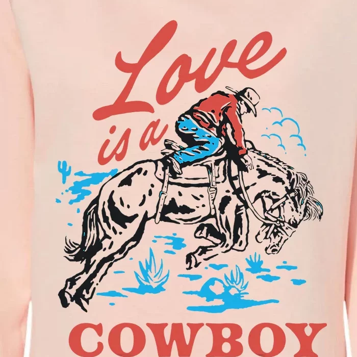 Love Is A Cowboy Funny Cowboy Womens California Wash Sweatshirt