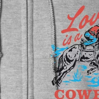 Love Is A Cowboy Funny Cowboy Full Zip Hoodie