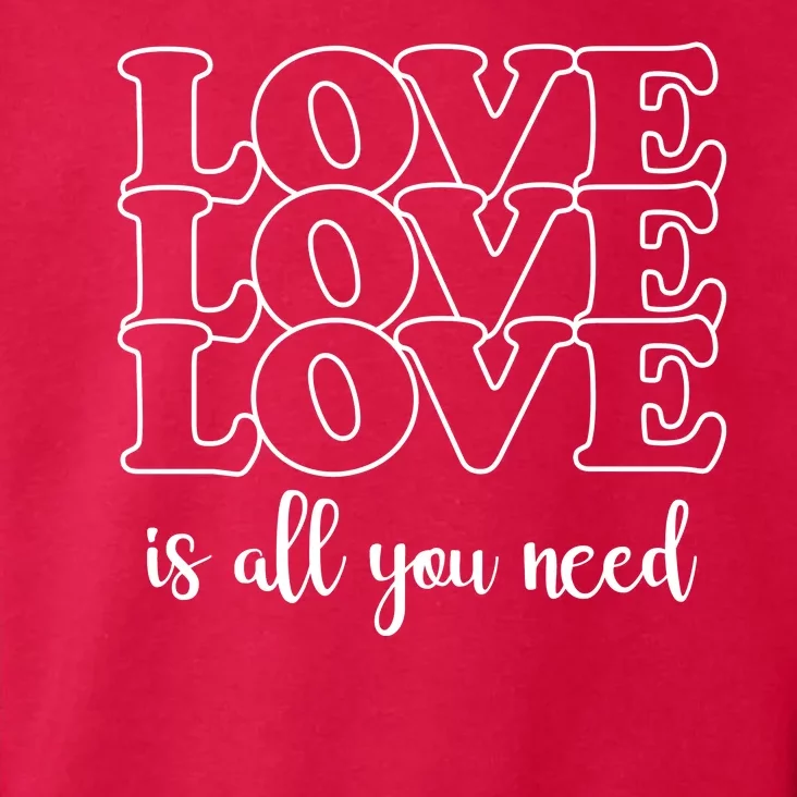 Love Is All You Need Toddler Hoodie