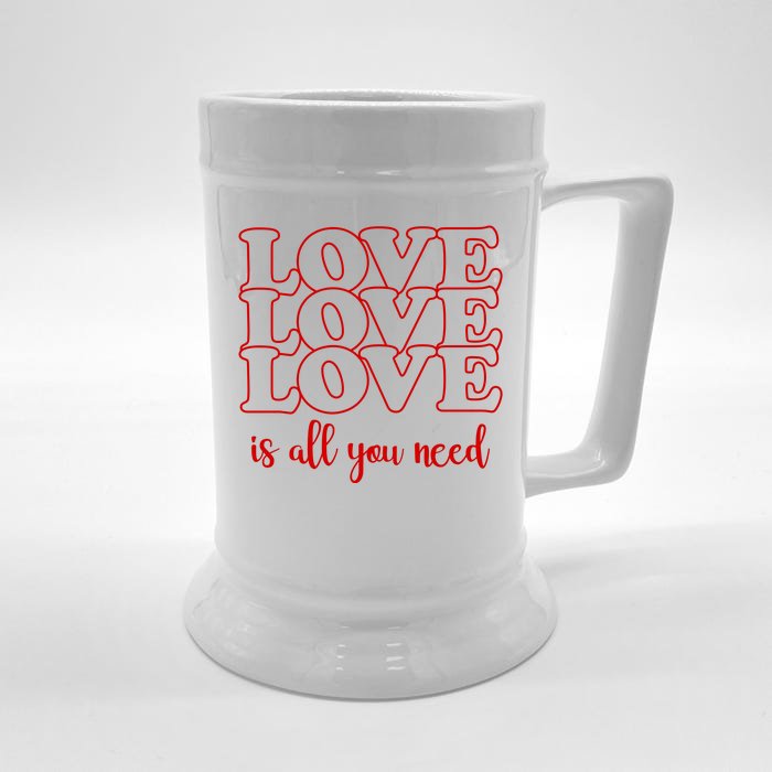 Love Is All You Need Front & Back Beer Stein