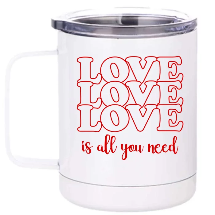 Love Is All You Need Front & Back 12oz Stainless Steel Tumbler Cup