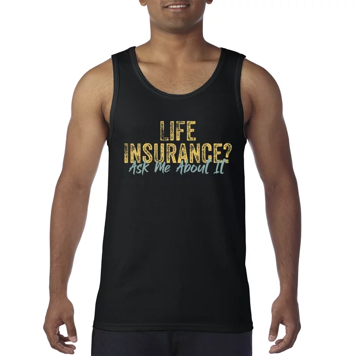 Life Insurance Ask Me About It Funny Vintage Insurance Agent Tank Top