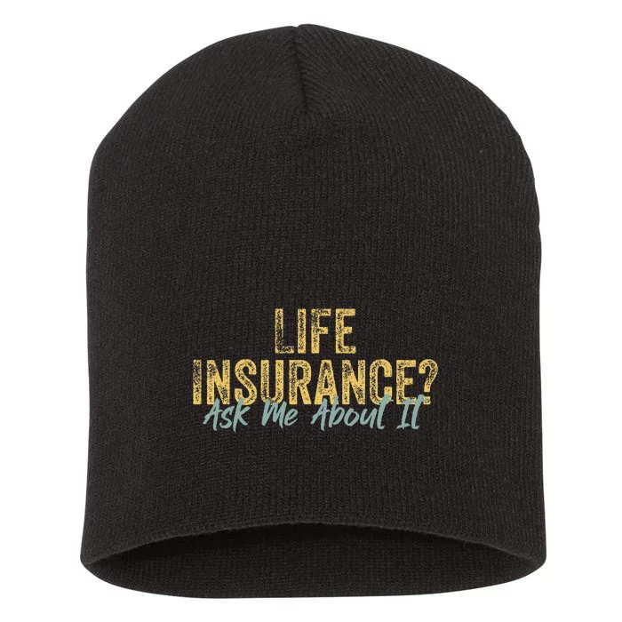 Life Insurance Ask Me About It Funny Vintage Insurance Agent Short Acrylic Beanie