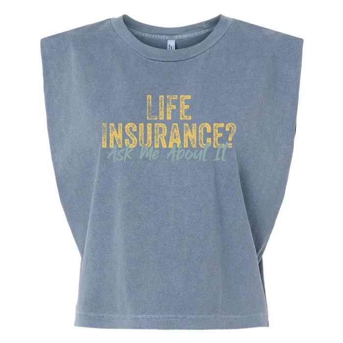 Life Insurance Ask Me About It Funny Vintage Insurance Agent Garment-Dyed Women's Muscle Tee