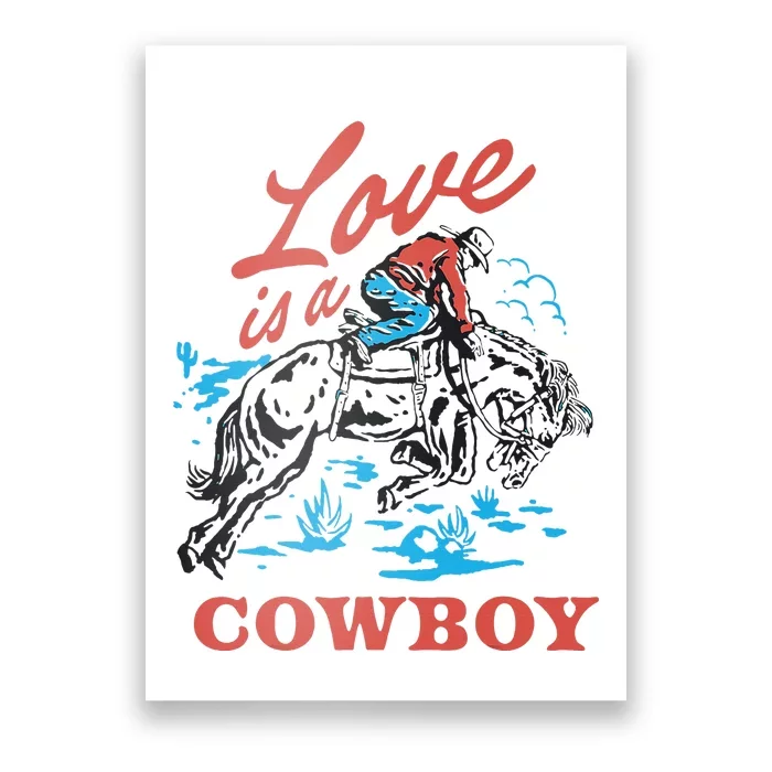 Love Is A Cowboy Funny Cowboy Poster