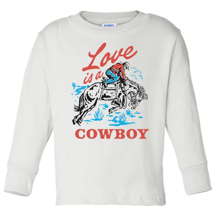 Love Is A Cowboy Funny Cowboy Toddler Long Sleeve Shirt