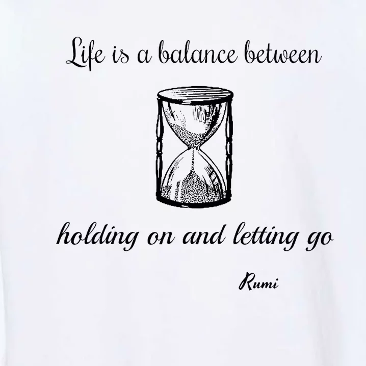 Life Is A Balance Rumi Quote Garment-Dyed Sweatshirt