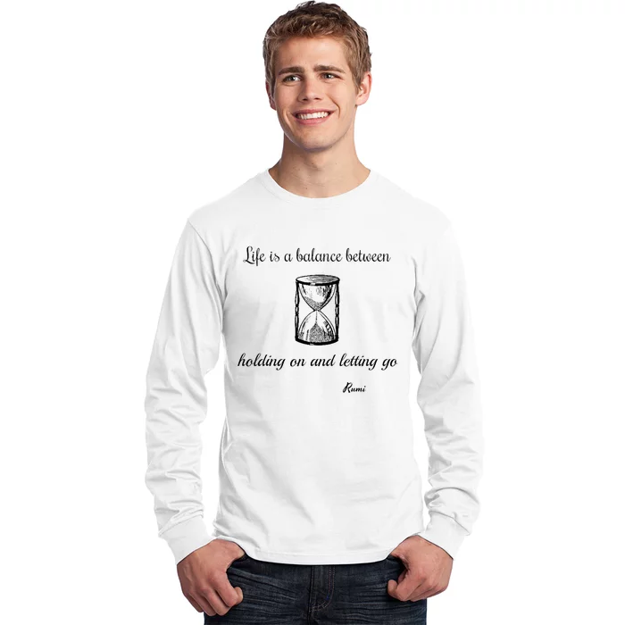 Life Is A Balance Rumi Quote Long Sleeve Shirt