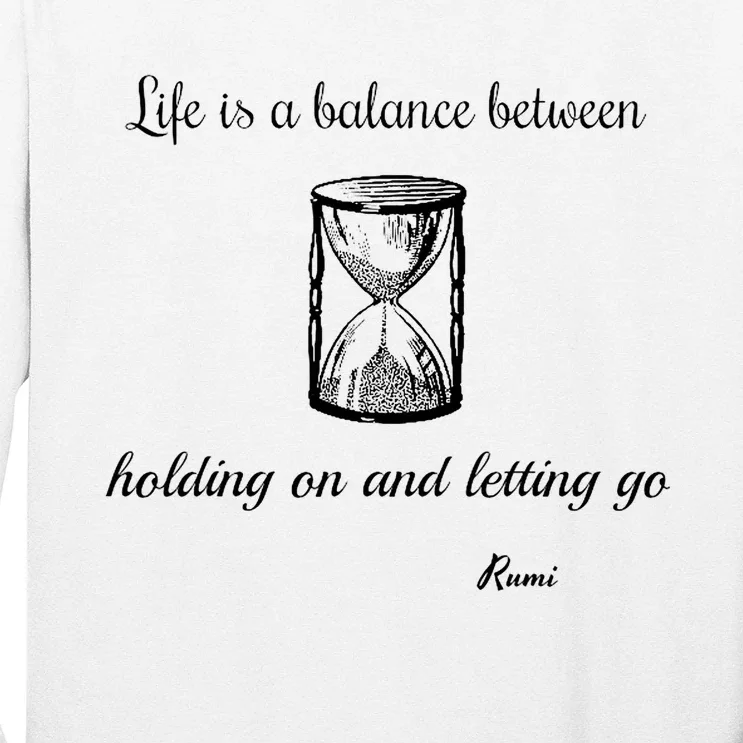 Life Is A Balance Rumi Quote Long Sleeve Shirt