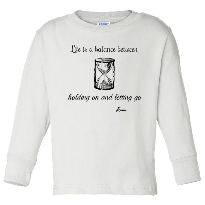 Life Is A Balance Rumi Quote Toddler Long Sleeve Shirt