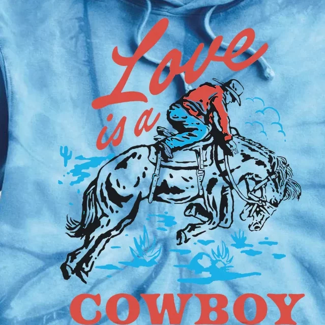 Love Is A Cowboy Funny Cowboy Tie Dye Hoodie