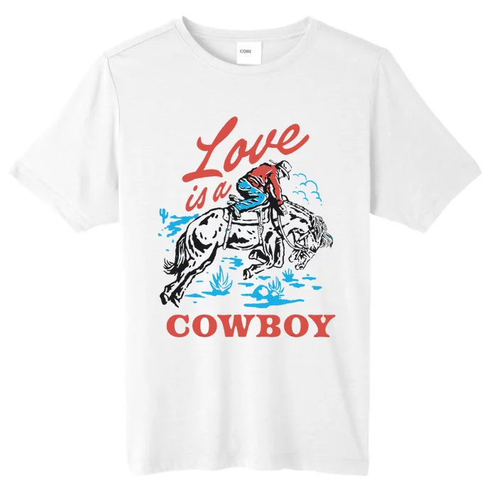 Love Is A Cowboy Funny Cowboy ChromaSoft Performance T-Shirt