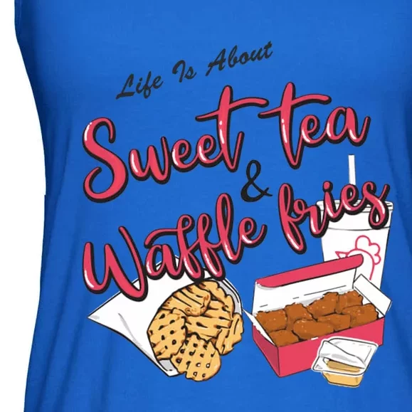 Life Is About Sweet Tea And Waffle Fries Funny Gift Ladies Essential Flowy Tank