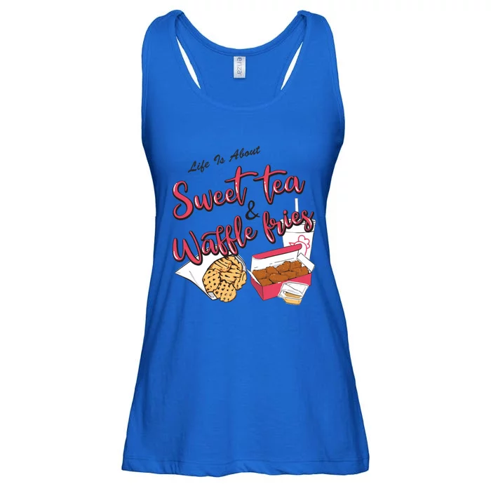 Life Is About Sweet Tea And Waffle Fries Funny Gift Ladies Essential Flowy Tank