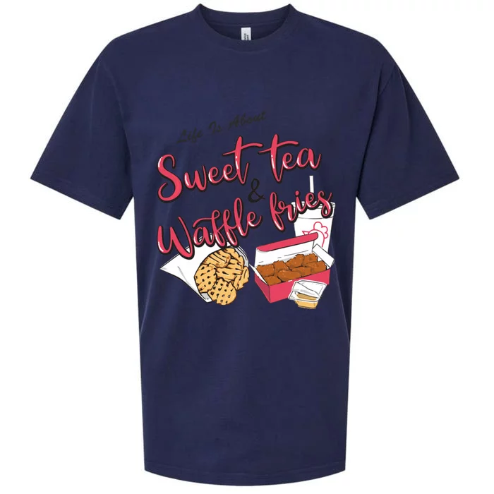 Life Is About Sweet Tea And Waffle Fries Funny Gift Sueded Cloud Jersey T-Shirt