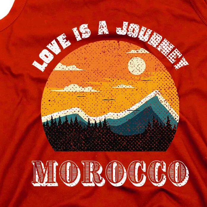 Love Is A Journey Morocco Travel Vacation Morocco Tank Top