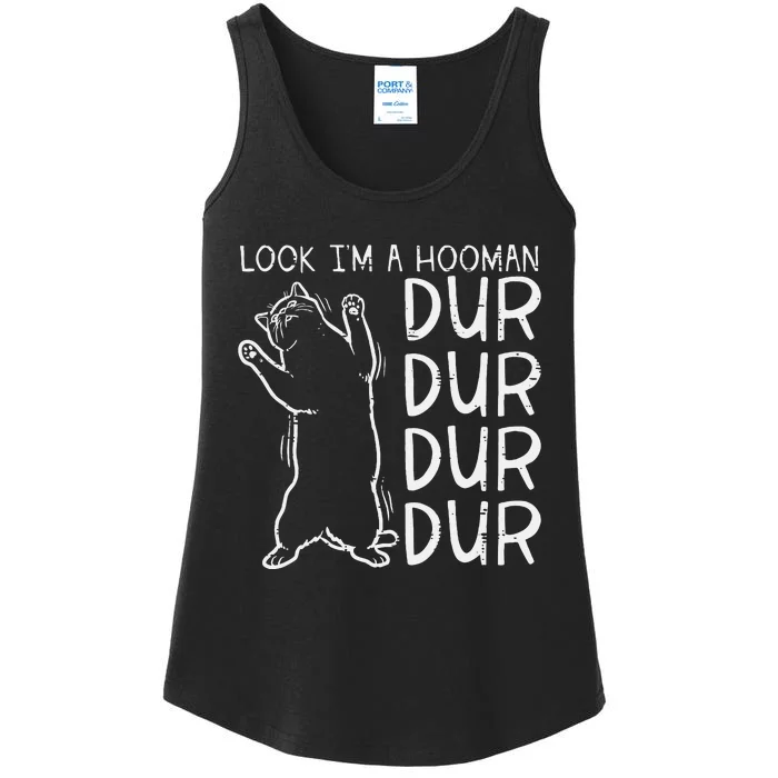 Look Im A Hooman Dur Dur Funny Cat Human Ladies Essential Tank