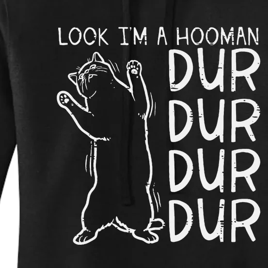 Look Im A Hooman Dur Dur Funny Cat Human Women's Pullover Hoodie