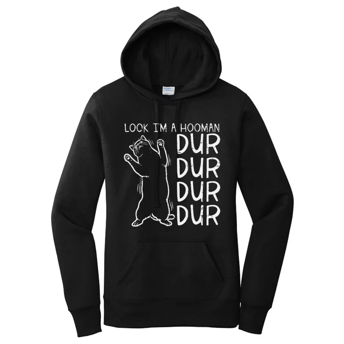 Look Im A Hooman Dur Dur Funny Cat Human Women's Pullover Hoodie