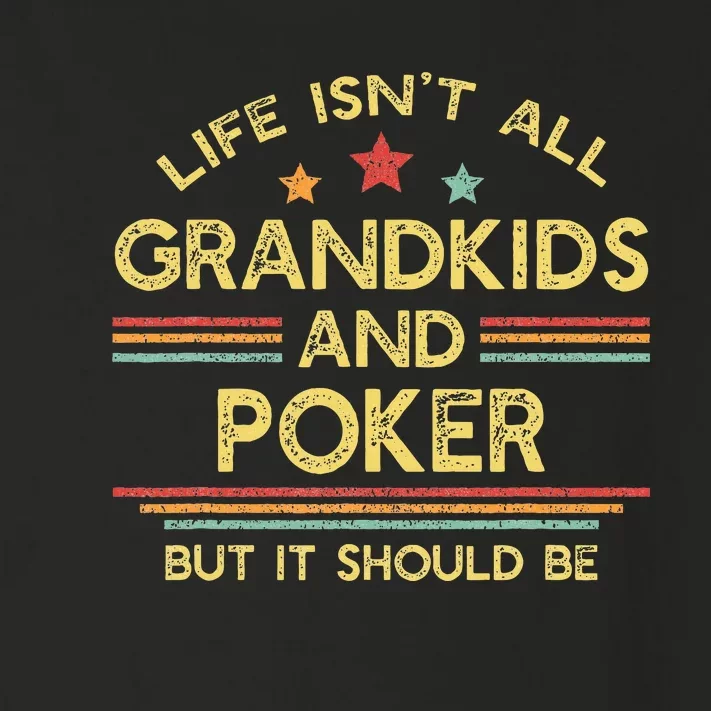 Life IsnT All Grandkids And Poker Player Grandpa Toddler Long Sleeve Shirt