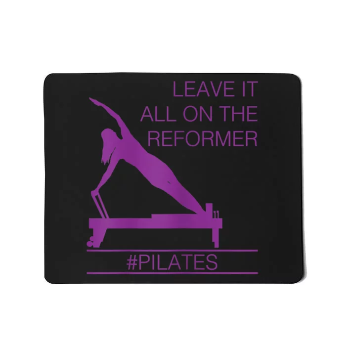 Leave It All On The Reformer, #Pilates Fitness Mousepad