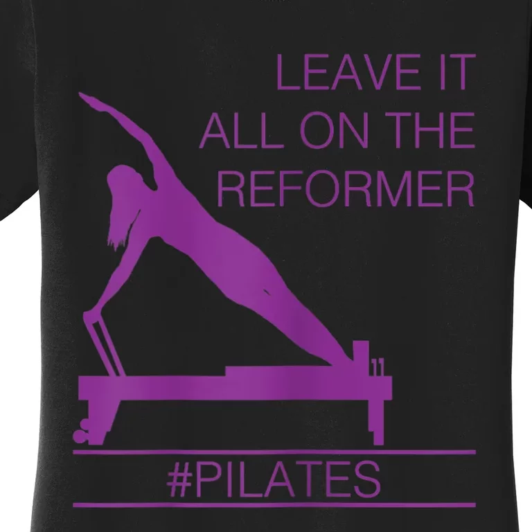 Leave It All On The Reformer, #Pilates Fitness Women's T-Shirt