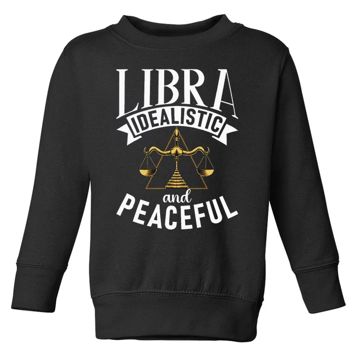 Libra Idealistic And Peaceful Zodiac Astronomy Nature Lover Toddler Sweatshirt