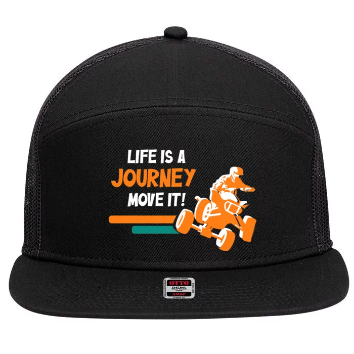 Life Is A Journey Move It! All Terrain Vehicle ATV Premium 7 Panel Mesh Trucker Snapback Hat