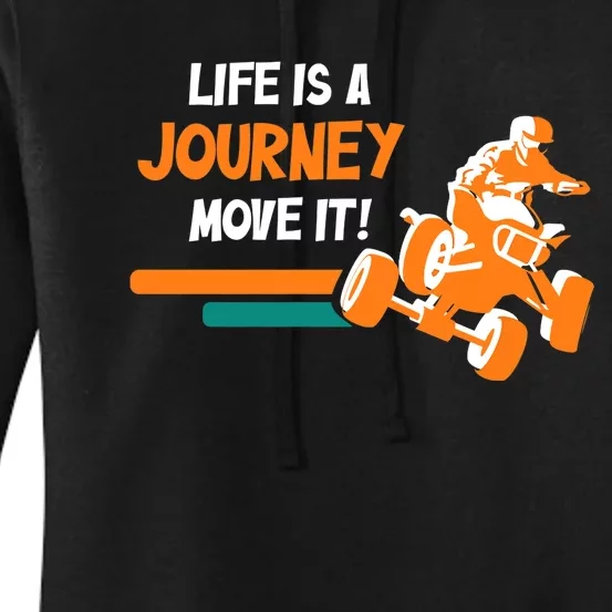 Life Is A Journey Move It! All Terrain Vehicle ATV Premium Women's Pullover Hoodie