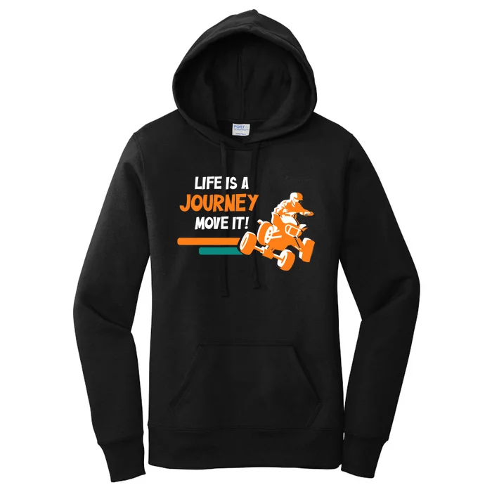 Life Is A Journey Move It! All Terrain Vehicle ATV Premium Women's Pullover Hoodie