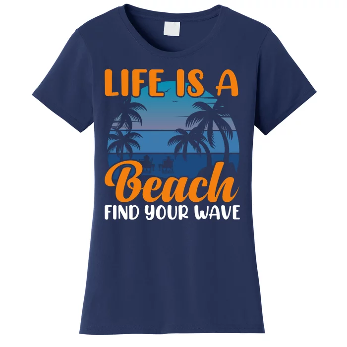 Life Is A Beach Women's T-Shirt