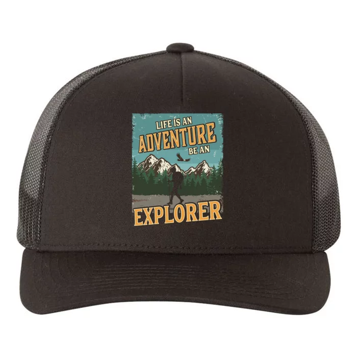 Life Is An Adventure Be An Explorer Yupoong Adult 5-Panel Trucker Hat