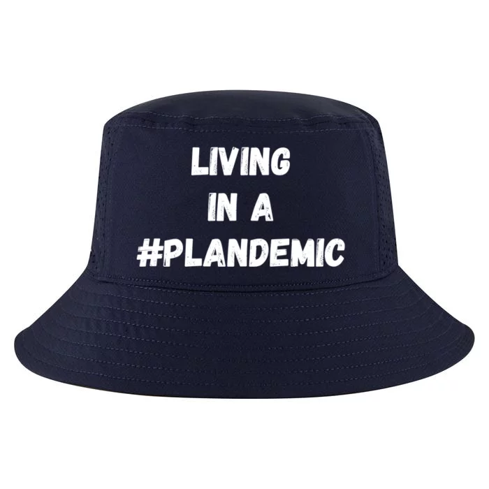 Living In A Plandemic Cool Comfort Performance Bucket Hat