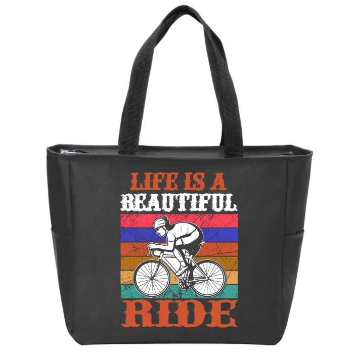 Life Is A Beautiful Ride Zip Tote Bag