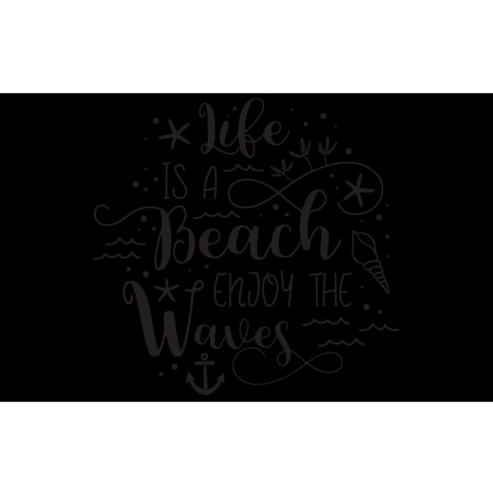 Life Is A Beach Enjoy The Waves Bumper Sticker