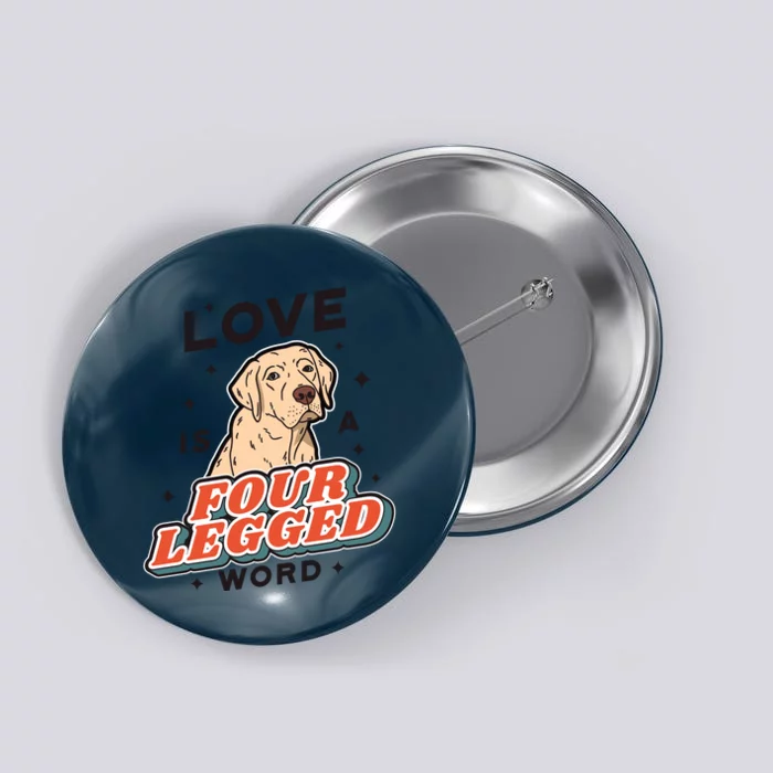 Love Is A Four Legged Word Button