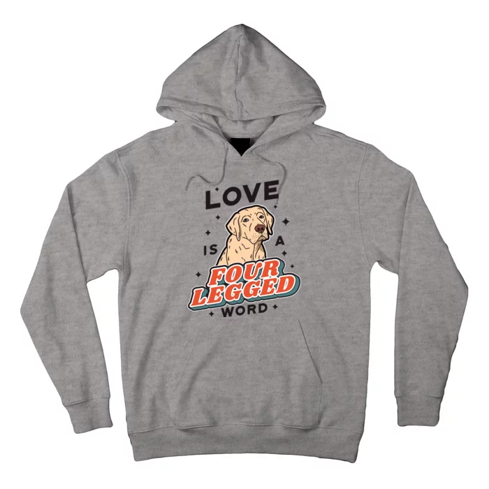 Love Is A Four Legged Word Hoodie