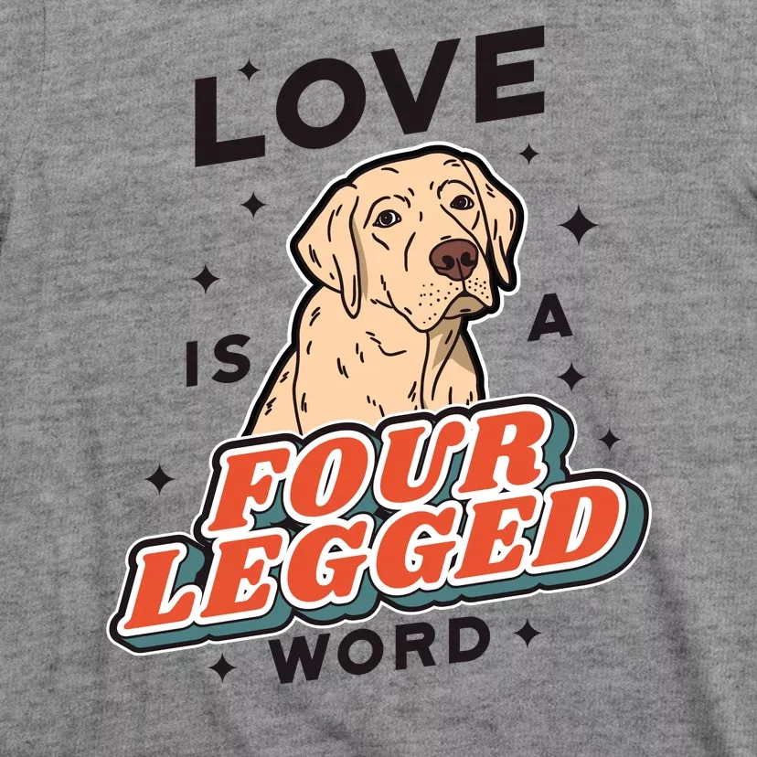 Love Is A Four Legged Word T-Shirt