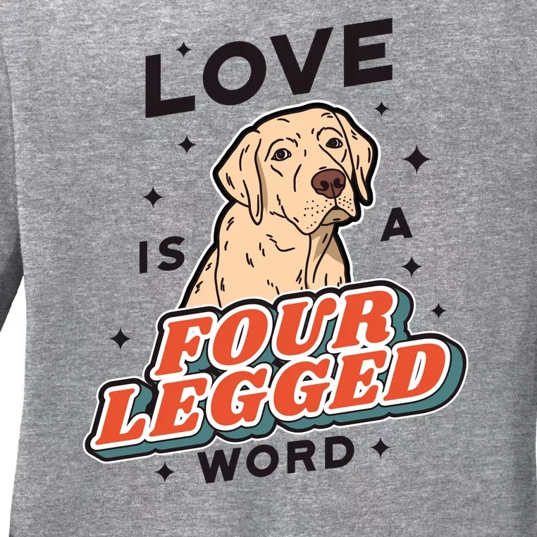 Love Is A Four Legged Word Ladies Long Sleeve Shirt