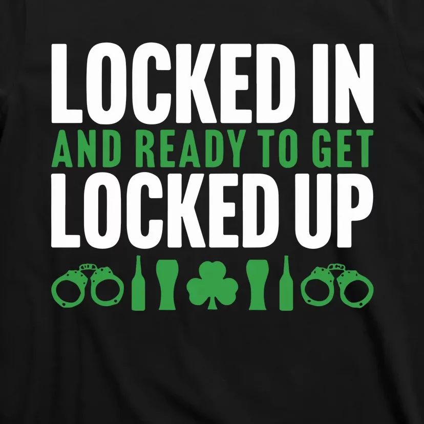 Locked In And Ready To Get Locked Up T-Shirt