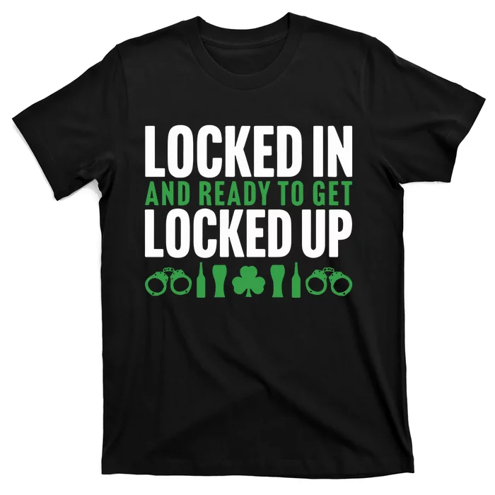 Locked In And Ready To Get Locked Up T-Shirt