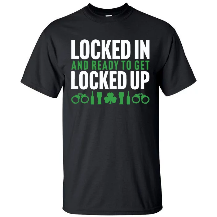 Locked In And Ready To Get Locked Up Tall T-Shirt