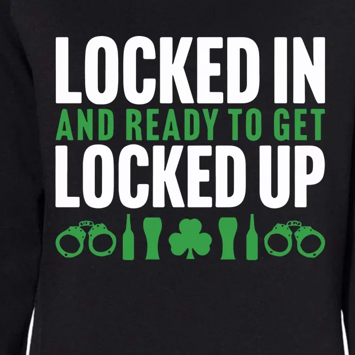 Locked In And Ready To Get Locked Up Womens California Wash Sweatshirt