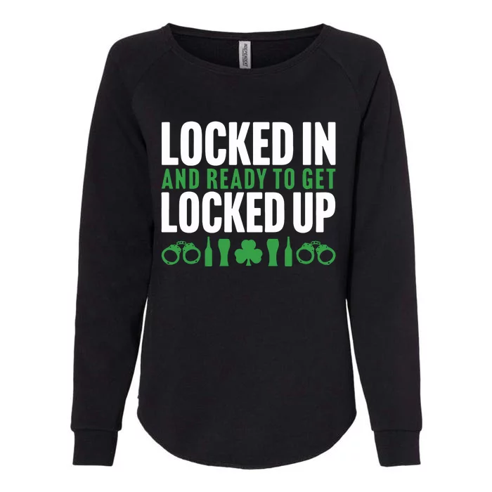 Locked In And Ready To Get Locked Up Womens California Wash Sweatshirt