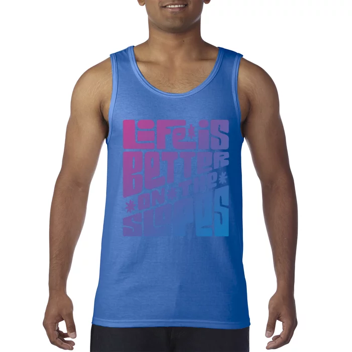 Life Is Better On The Slopes Snowboarder Snowboarding Ski Gift Tank Top