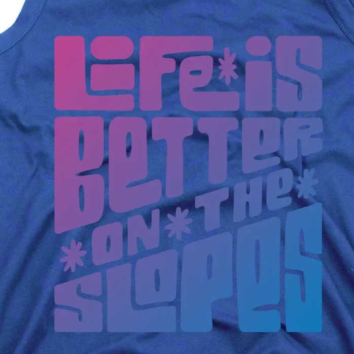 Life Is Better On The Slopes Snowboarder Snowboarding Ski Gift Tank Top