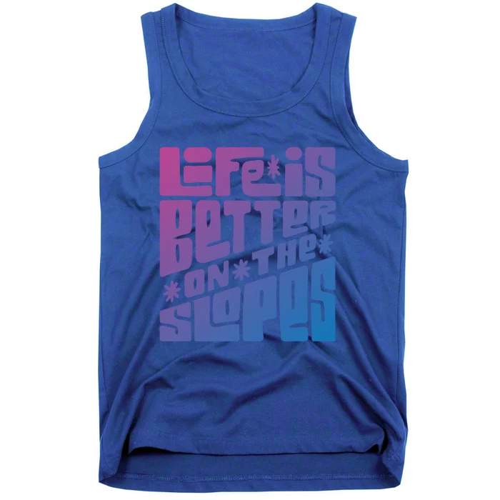 Life Is Better On The Slopes Snowboarder Snowboarding Ski Gift Tank Top