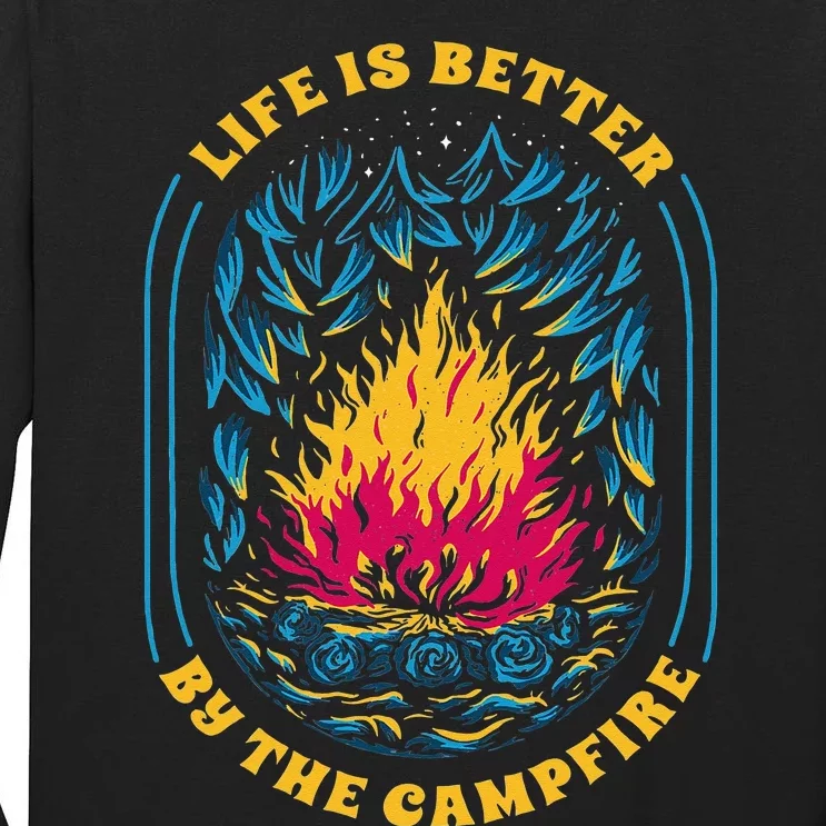 Life Is Better By The Campfire Funny Camper Nature Camping Tall Long Sleeve T-Shirt