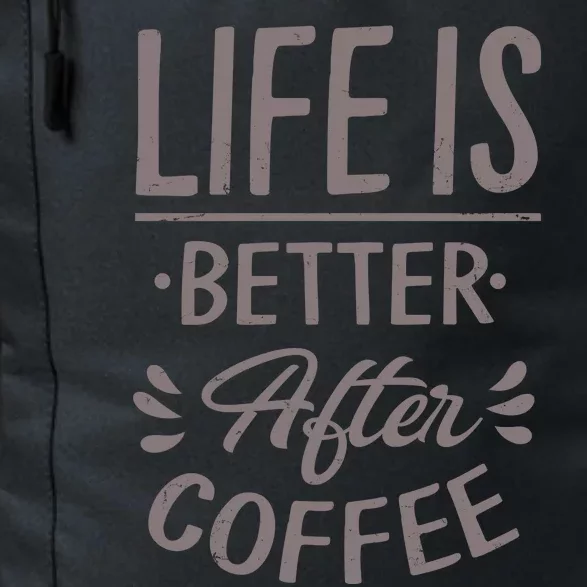 Life Is Better After Coffee Daily Commute Backpack